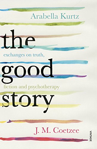 The Good Story: Exchanges on Truth, Fiction and Psychotherapy von Vintage